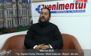 (VIDEO) Interviul ZILEI: Pr. Ciprian Ciuntu, de la Parohia Sfinții Voievozi - Roșca, din Iași