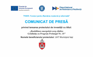 UAT Municipiul Iași: lansarea proiectului de investiții cu titlul: „Reabilitare energetică corp clădire  Grădinița cu Program Prelungit Nr. 15” – ”PNRR: Fonduri pentru România modernă și reformată!”