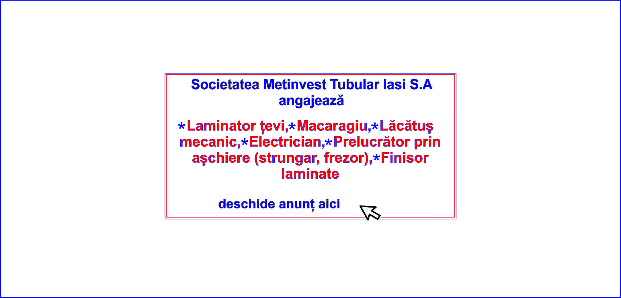 Societatea Metinvest  Tubular Iasi S.A –  angajează:
