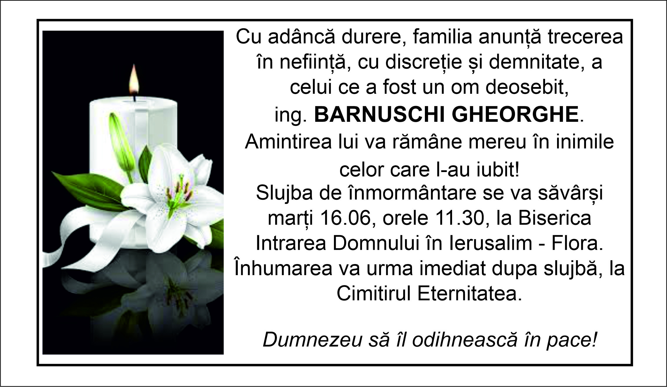 Dumnezeu sa il odihneasca in pace!