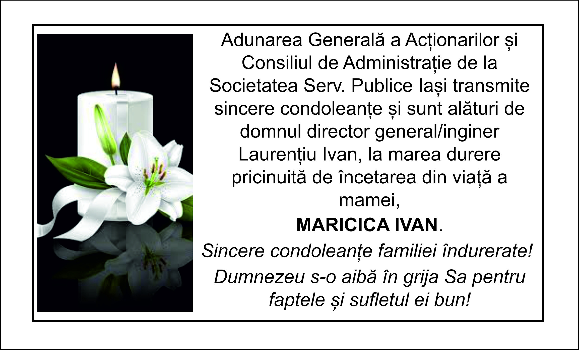 Sincere condoleante familiei indurerate!