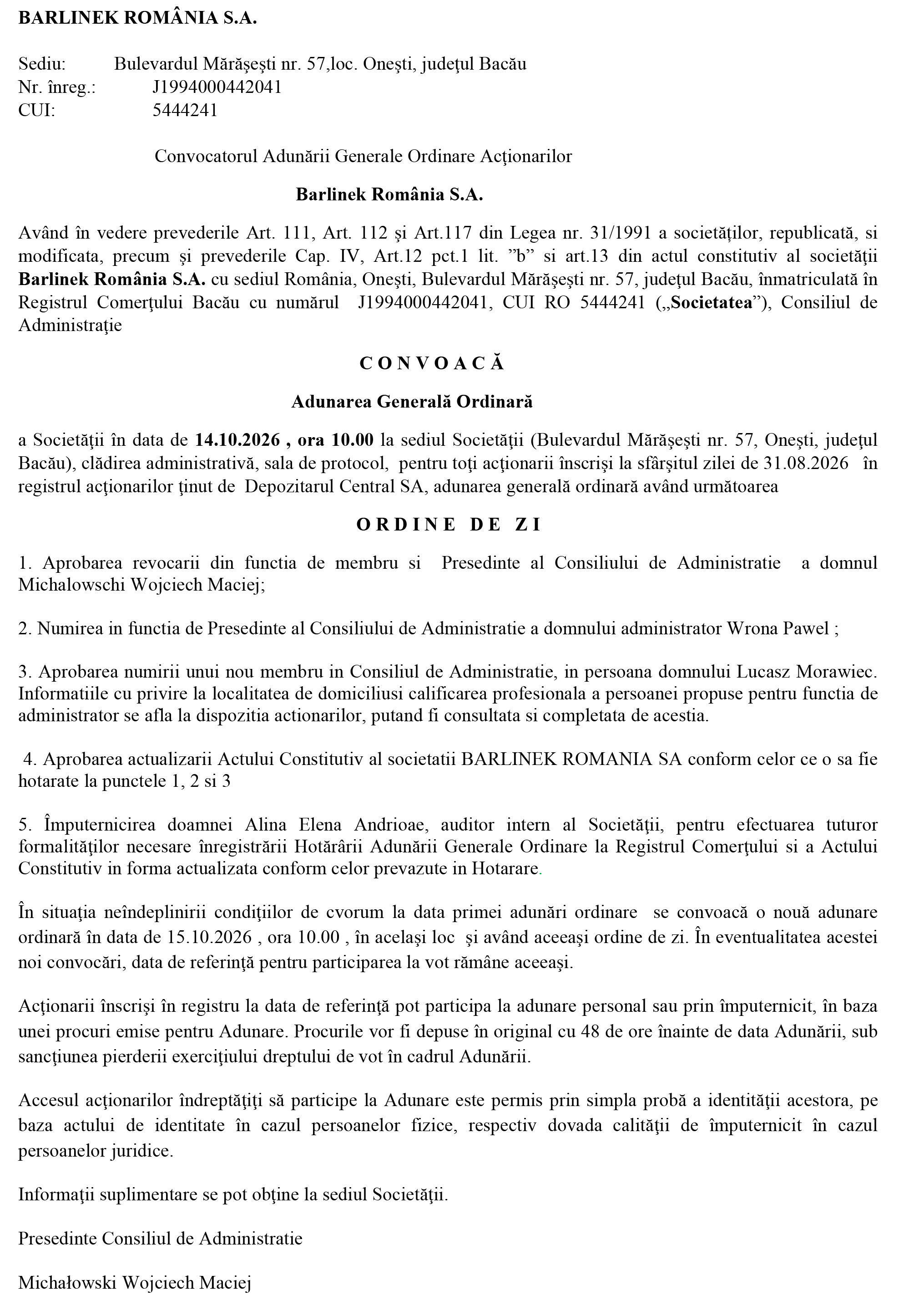 BARLINEK ROMÂNIA S.A.  Sediu:          Bulevardul Mărăşeşti nr. 57,loc. Oneşti, judeţul Bacău Nr. înreg.: 	J1994000442041 CUI: 		5444241  Convocatorul