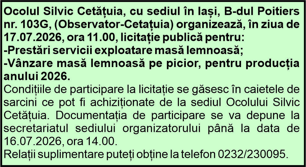 Ocolul Silvic Cetățuia, organizează în ziua de 17.07.2026, ora 11.00, licitație publică