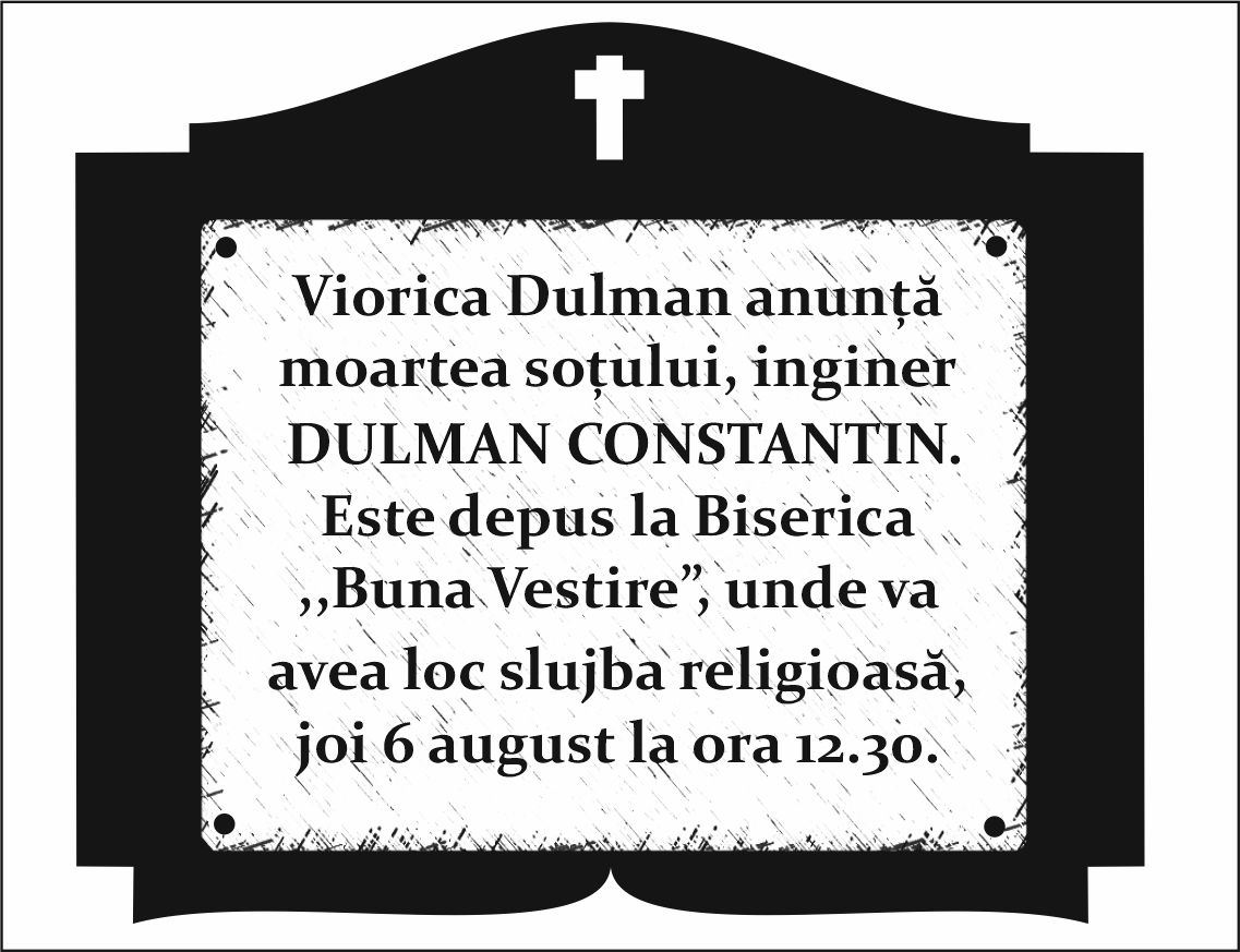Deces inginer DULMAN CONSTANTIN