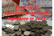 Salariie bugetarilor vor fi înghețate în 2021