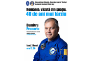 Universitatea Tehnică și Academia Română organizează o conferință specială: Dumitru Prunariu, la 40 de ani de la zborul său istoric în spațiu