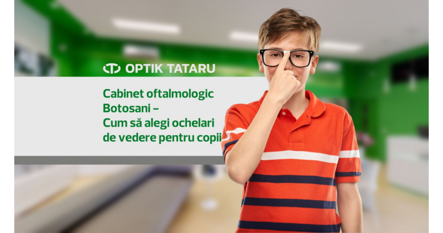 simple do an experiment private Cabinet oftalmologic Botosani - Cum să alegi ochelari de vedere pentru copii