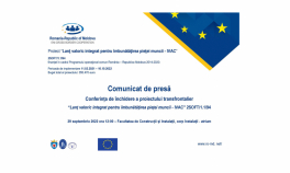 Conferința de închidere a proiectului transfrontalier “Lanţ valoric integrat pentru îmbunătăţirea pieţei muncii - IVAC” 2SOFT/1.1/94