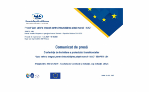 Conferința de închidere a proiectului transfrontalier “Lanţ valoric integrat pentru îmbunătăţirea pieţei muncii - IVAC” 2SOFT/1.1/94