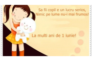 Ziua Copilului, numită şi Ziua Internaţională a Copilului, este în multe ţări o sărbătoare pentru copii. În România se sărbătoreşte în data de 1 iunie.