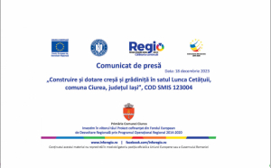 Primăria Comunei Ciurea a implementat proiectul „Construire și dotare creșă și grădiniță în satul Lunca Cetățuii, com. Ciurea, județul Iași”, Cod SMIS: 123004