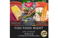 FISH FOOD NIGHT la Mamma Mia. Luni 10 August 2020
